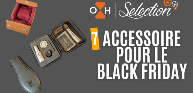 Accessoires Black Friday : l’essentiel pour vos montres